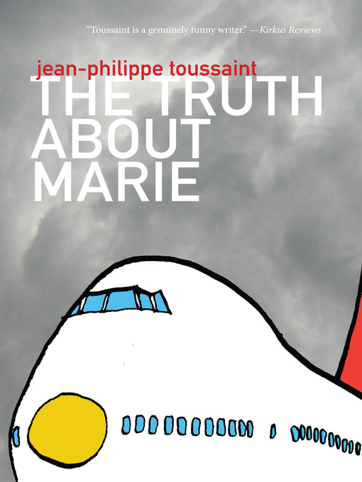 Title details for The Truth about Marie by Jean-Philippe Toussaint - Available